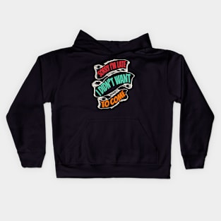 Sorry I'm Late I Didn't Want To Come Funny Kids Hoodie